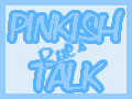 Rue's PINKISH TALK