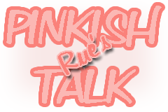 Rue's PINKISH TALK